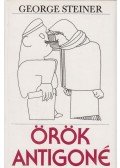 STEINER GEORGE - Örök Antigoné