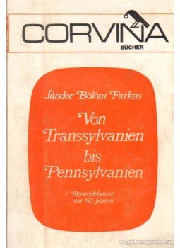 Bölöni Farkas Sándor - Von Transsylvanien bis Pennsylvanien Bölöni Farkas Sándor - Von Transsylvanien bis Pennsylvanien, 1980 antikvár könyv