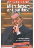 Molnár Lajos - Miért lettem antipatikus?