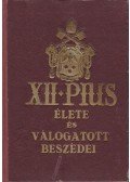 Zigány Miklós,Fényi András - XII. Pius élete és válogatott beszédei