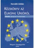Horváth Zoltán - Kézikönyv az Európai Unióról