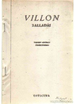Francois Villon - Villon balladái Francois Villon - Villon balladái, 1947 antikvár könyv