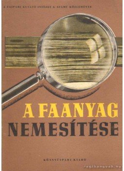 Salamon Marián - A faanyag nemesítése Salamon Marián - A faanyag nemesítése, 1953 antikvár könyv