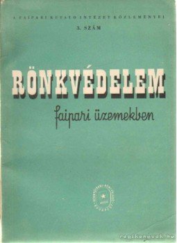 Bálint Gyula, Barlai Ervin - Rönkvédelem faipari üzemekben Bálint Gyula, Barlai Ervin - Rönkvédelem faipari üzemekben, Budapest 1952 antikvár könyv