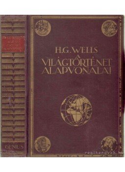 H.G. Wells - A világtörténet alapvonalai H.G. Wells - A világtörténet alapvonalai, Budapest 1930 antikvár könyv