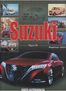 Négyesi Pál - Suzuki Négyesi Pál - Suzuki, Nyíregyháza 0 antikvár könyv