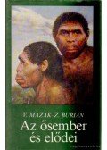 Mazák, V.,Burian, Z. - Az ősember elődei