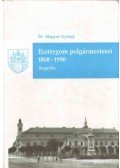 Magyar György Dr. - Esztergom polgármesterei 1808-1990
