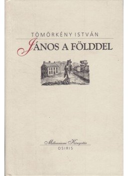 Tömörkény István - János a földdel Tömörkény István - János a földdel, Budapest 2001 antikvár könyv