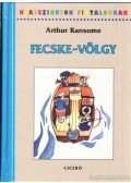 Arthur Ransome - Fecske-völgy