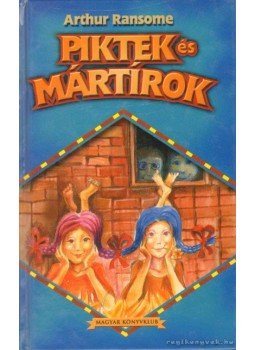 Arthur Ransome - Piktek és mártírok, Budapest 2003 antikvár könyv