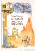 Varga Domokos - Ritkaszép magyar népmesék