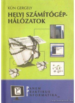 Kún Gergely - Helyi számítógép-hálózatok Kún Gergely - Helyi számítógép-hálózatok, Budapest 2004 antikvár könyv