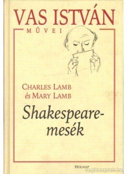 Lamb, Charles, Lamb, Mary - Shakespeare-mesék Lamb, Charles, Lamb, Mary - Shakespeare-mesék, 1999 antikvár könyv