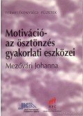 Mezővári Johanna - Motiváció - az ösztönzés gyakorlati eszközei