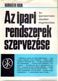 Horváth Iván - Az ipari rendszerek szervezése