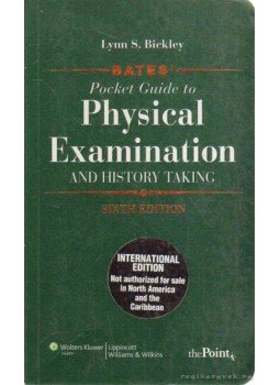 Bickley, Lynn S., Szilágyi, Péter G. - Bates' Pocket Guide to Physical Examination And History Taking Bickley, Lynn S., Szilágyi, Péter G. - Bates' Pocket Guide to Physical Examination And History Taking, 2009 antikvár könyv