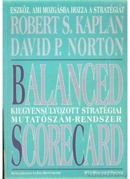 Kaplan, Robert S., Norton, David P. - Balanced Scorecard Kaplan, Robert S., Norton, David P. - Balanced Scorecard, Budapest 1998 antikvár könyv