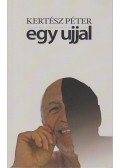Kertész Péter - Egy ujjal