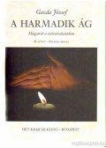 Gazda József - A harmadik ág I-II.