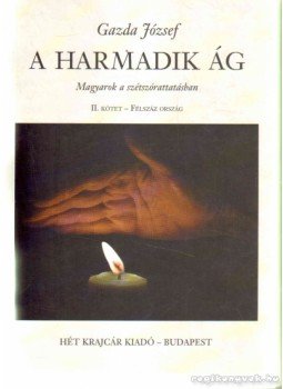 Gazda József - A harmadik ág I-II. Gazda József - A harmadik ág I-II., Budapest 2011 antikvár könyv