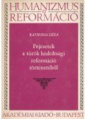 Kathona Géza - Fejezetek a török hódoltsági reformáció történetéből