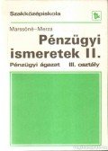 Marssó Józsefné Dr.,Merza Márton - Pénzügyi ismeretek II.