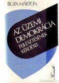 Buza Márton - Az üzemi demokrácia fejlesztésének kérdései