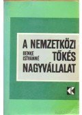 Benke Istvánné - A nemzetközi tőkés nagyvállalat