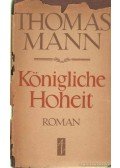 Thomas Mann - Königliche Hoheit