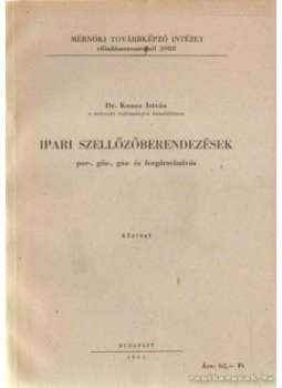 Koncz István - Ipari szellőzőberendezések Koncz István - Ipari szellőzőberendezések, Budapest 1962 antikvár könyv