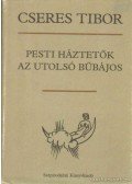 Cseres Tibor - Pesti háztetők / Az utolsó bűbájos