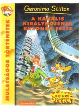 Geronimo Stilton - A kanális királynőjének különös esete Geronimo Stilton - A kanális királynőjének különös esete, Pécs 2011 antikvár könyv
