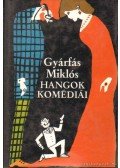 Gyárfás Miklós - Hangok komédiái
