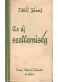 Dr. Trikál József - Az új szellemiség
