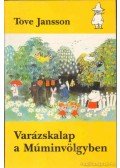 Tove Jansson - Varázskalap a Múminvölgyben