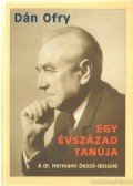 Dán Ofry - Egy évszázad tanúja (Dedikált)