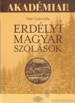 Vöő Gabriella - Erdélyi magyar szólások Vöő Gabriella - Erdélyi magyar szólások, Budapest 2007 antikvár könyv