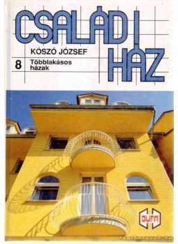 Kószó József - Családi ház 8. Kószó József - Családi ház 8., Szeged 2001 antikvár könyv