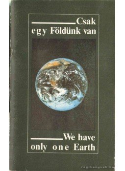 Varga András, Gaskó Béla - Csak egy Földünk van Varga András, Gaskó Béla - Csak egy Földünk van, Szeged 1991 antikvár könyv