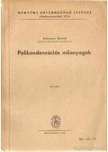 Dr. Schwaner Károly - Polikondenzációs műanyagok