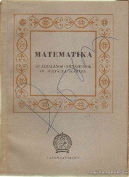 Péter Rózsa, Hódi Endre, Szabó Piroska, Tolnai Jenő, Gallai Tibor - Matematika Péter Rózsa, Hódi Endre, Szabó Piroska, Tolnai Jenő, Gallai Tibor - Matematika, Budapest 1955 antikvár könyv