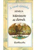 Seneca - Művészete az életnek