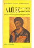 Vlachos, Hierotheos - A lélek betegsége, a lélek gondozása
