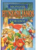 Bácsi Gy. Antal - Mondák Hunyadi János korából