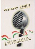 Vértessy Sándor - A szó elszállt?...