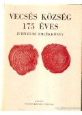 Lakatos Ernő,Hetényi Rezső Dr. - Vecsés község 175 éves
