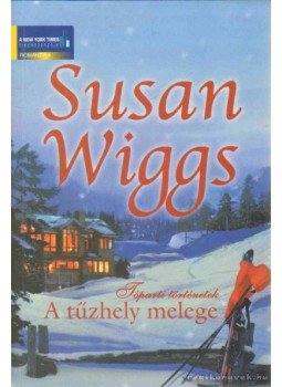 Susan Wiggs - A tűzhely melege Susan Wiggs - A tűzhely melege, 2009 antikvár könyv