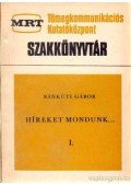 Bánkuti Gábor - Híreket mondunk... I-II.