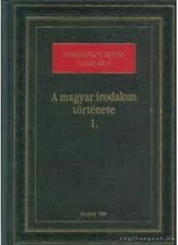 Nemeskürty István - A magyar irodalom története I-II. Nemeskürty István - A magyar irodalom története I-II., Budapest 2003 antikvár könyv